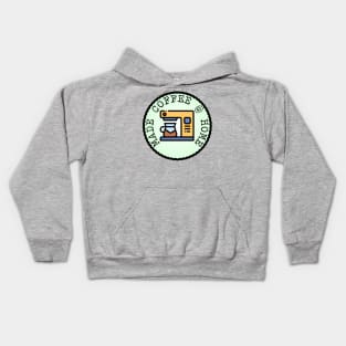 Made Coffee @ Home (Adulting Merit Badge) Kids Hoodie